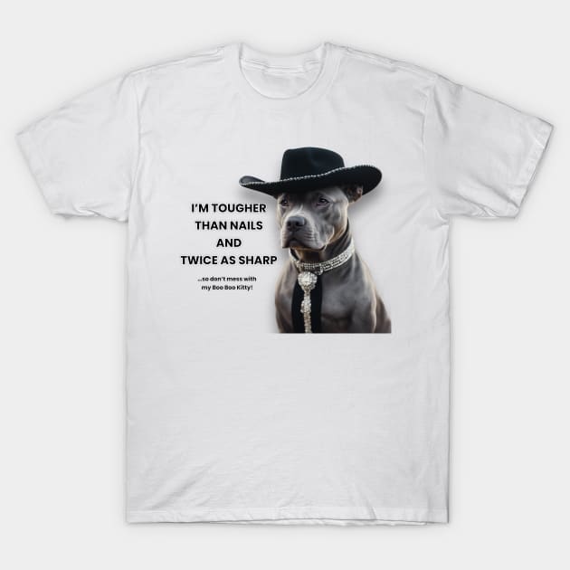 TOUGHER THAN NAILS TWICE AS SHARP (pitbull) T-Shirt by Long-N-Short-Shop